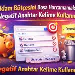 Reklam Bütçesini Boşa Harcamamak İçin Negatif Anahtar Kelime Kullanımı