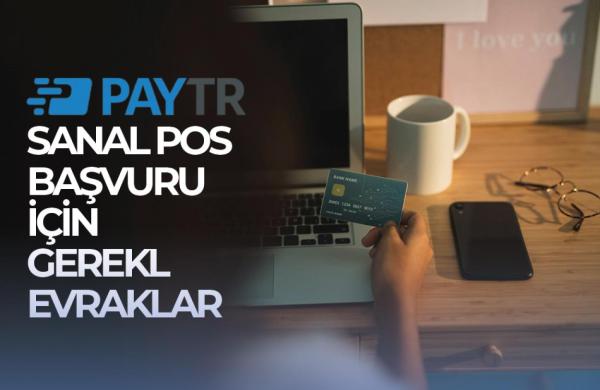 2025 PayTR Sanal Pos Başvuru Nasıl Yapılır?